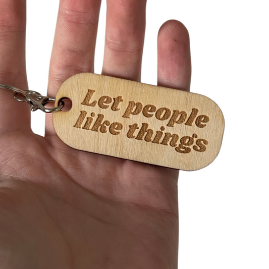 Let People Like Things Keychain