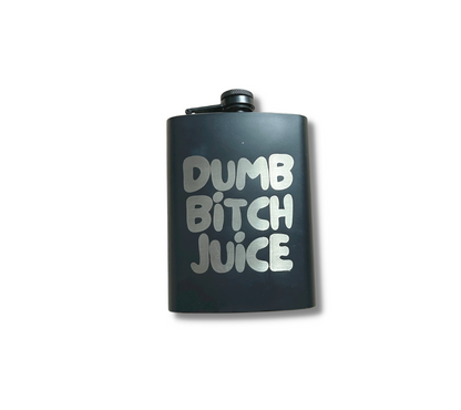 Dumb Bitch Juice Flask